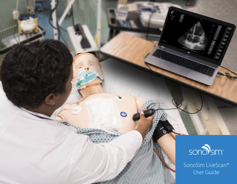 SonoSim Ecosystem of Ultrasound Training - User Guides SonoSim Ecosystem of Ultrasound Training - User Guides